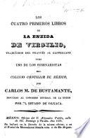 Los cuatro primeros libros de la Eneida de Virgilio, traducidos del Francés [of N. F. Le Blond de Saint Martin] al Castellano ... por C. M. de Bustamante