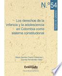 Los derechos de la infancia y la adolescencia en Colombia como sistema constitucional