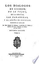 Los dialogos, De la vejez, De la amistad, Las Paradoxas, y Sueno de Escipion