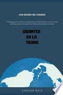 Los Dioses del Pasado: Gigantes En La Tierra