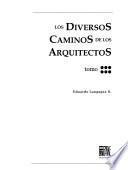 Los diversos camiños de los arquitectos /Eduardo Langagne O.