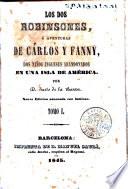 Los Dos Robinsones, ó, Aventuras de Cárlos y Fanny, dos niños ingleses abandonados en una isla de América