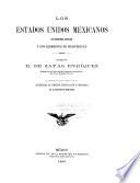 Los Estados Unidos Mexicanos, sus condiciones naturales y sus elementos de prosperidad