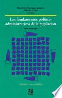 Los fundamentos político-administrativos de la regulación