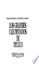 Los grandes calumniados de México