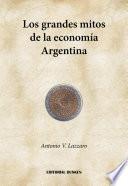 Los grandes mitos de la economía Argentina