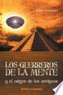 Los guerreros de la mente y el origen de los antiguos