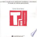 Los hábitos sexuales de los adolescentes estudiantes y universitarios. Un estudio de cohortes generacionales
