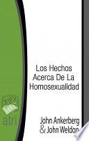 Los Hechos Acerca De La Homosexualidad