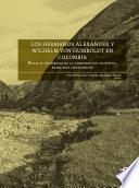 Los hermanos Alexander y Wilhelm von Humboldt en Colombia