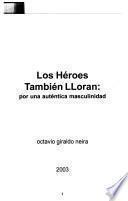 Los hèroes tambièn lloran