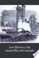 Los Héroes y las maravillas del mundo