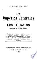Los Imperios Centrales contra los Aliados (agosto de 1914 á [!] enero de 1916)
