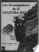 Los investigadores de la cultura maya