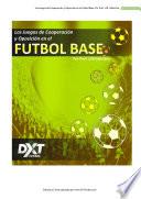 Los Juegos de Cooperación y Oposición en el Fútbol Base
