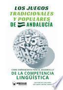 Los juegos tradicionales y populares de Andalucía como herramienta para el desarrollo de la competencia lingüística