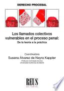 Los llamados colectivos vulnerables en el proceso penal