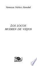 Los locos mueren de viejos