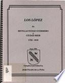 Los López de Revilla/Ciudad Guerrero Y Ciudad Mier, 1752-1919