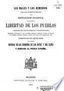 Los males y los remedios para las naciones civilizadas ó sea educacion política para establecer la libertad de los pueblos, basadas en las doctrinas y publicaciones de Mazzini, Victor Hugo, J. de la Portier, Garibaldi, Castelar, Cavour, Luis Blanch, Pí y Margall, Bismark, Figueras, Garrido, Ruiz Pons, Calvo Asensio, etc., etc