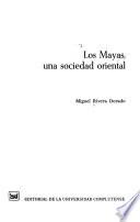 Los Mayas, una sociedad oriental