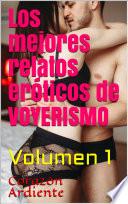 Los Mejores Relatos Eróticos de VOYERISMO - Relatos Eróticos para Mujeres y Hombres -