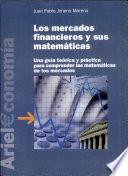 Los Mercados Financieros y Sus Matemáticas