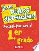 ¡Los niños aprenden! Preparándose para el 1.er grado