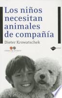 Los Ninos Necesitan Animales de Compania