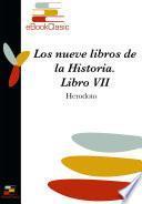 Los nueve libros de la Historia VII (Anotado)