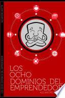 Los ocho dominios del emprendedor.