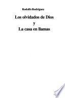 Los olvidados de Dios y la casa en llamas