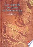 Los orígenes del poder en Mesoamérica