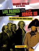 Los Padres Fundadores contra el Rey Jorge III: la lucha por una nueva nación (The Founding Fathers vs. King George III: The Fight for a New Nation)