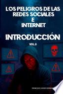 Los Peligros De Las Redes Sociales E Internet: Introducción