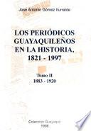 Los periódicos guayaquileños en la historia, 1821-1997: 1883-1920