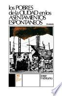 Los pobres de la ciudad en los asentamientos espontáneos