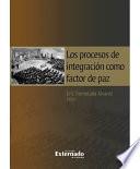Los procesos de integración como factor de paz