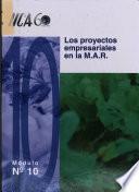 Los proyectos empresariales en la M A R.: Metodología e instrumentos de aplicación para crear, crecer o cambiar en la microempresa