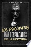 Los Psicópatas más Despiadados de la Historia