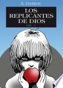 Los Replicantes de Dios Vol1