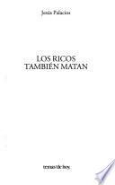 Los ricos también matan