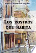 Los rostros que habita