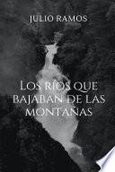 Los r’os que bajaban de las monta–as