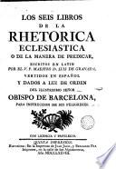 Los seis libros de la rhetórica eclesiástica