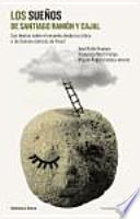 Los sueños de Santiago Ramón y Cajal : sus teorías sobre el ensueño desde la crítica a las teorías