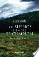 Los sueños siempre se cumplen. Segunda Parte