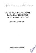 Los Te Deum del cardenal Raúl Silva Henríquez en el régimen militar