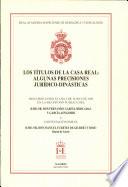 Los Titulos de la Casa Real: Algunas Precisiones Juridico-Dinasticas