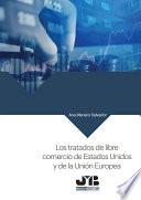 Los tratados de libre comercio de Estados Unidos y de la Unión Europea